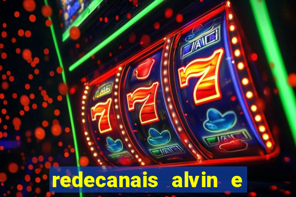 redecanais alvin e os esquilos